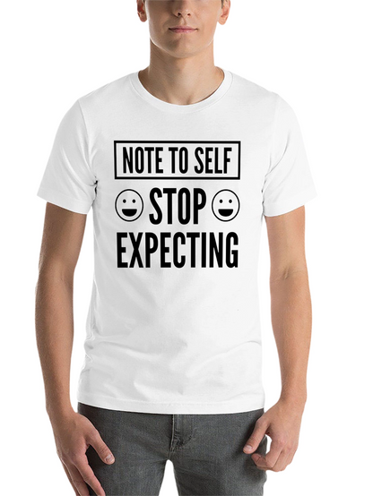Note to Self Stop Expecting Graphic T-Shirt