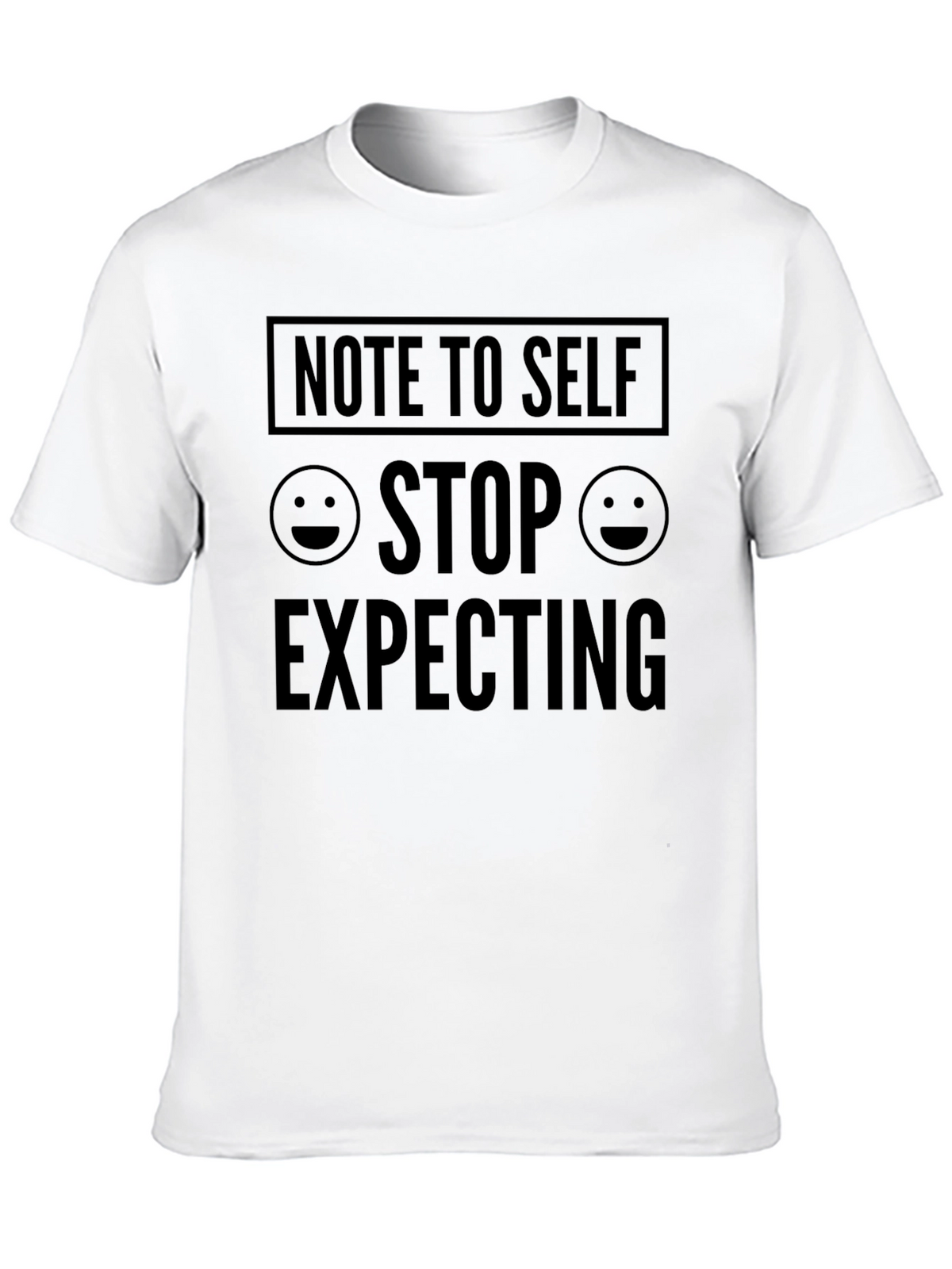 Note to Self Stop Expecting Graphic T-Shirt