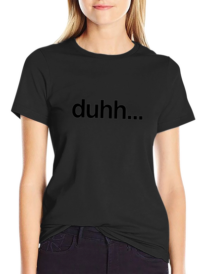 Duhh... Graphic Tee - Casual Black T-Shirt