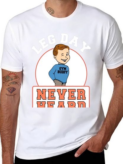 Leg Day Never Heard Gym Buddy Black T-Shirt