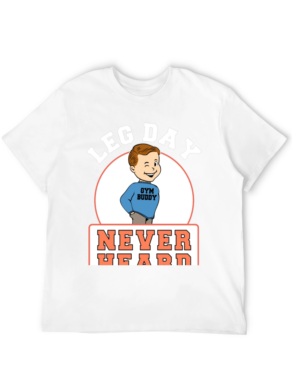 Leg Day Never Heard Gym Buddy Black T-Shirt