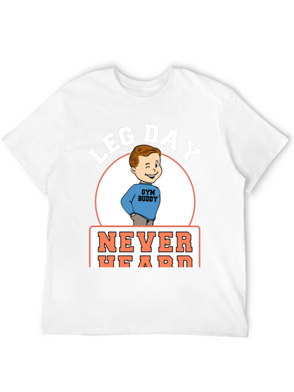 Leg Day Never Heard Gym Buddy Black T-Shirt