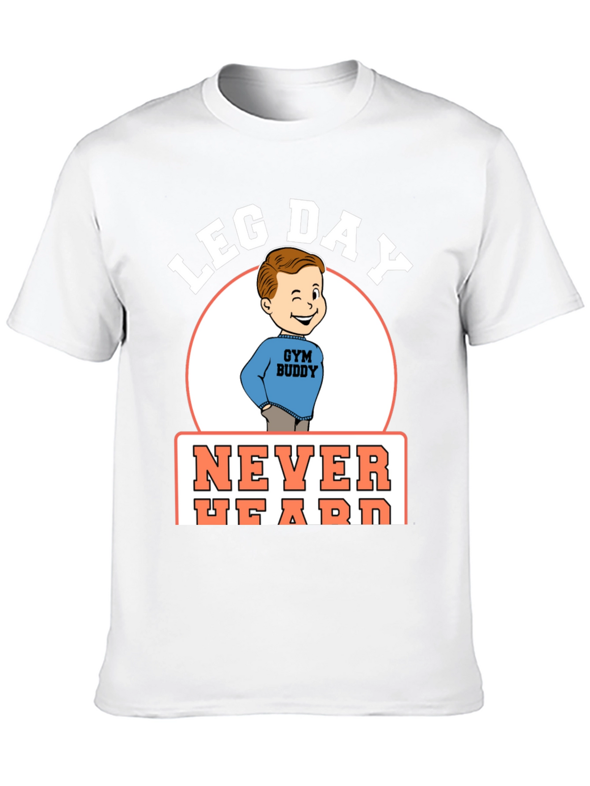 Leg Day Never Heard Gym Buddy Black T-Shirt