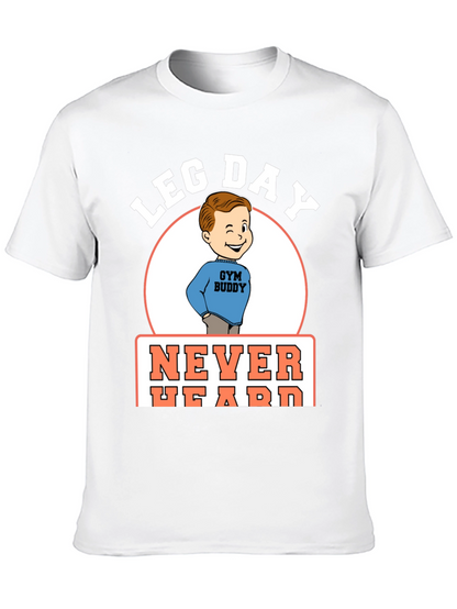 Leg Day Never Heard Gym Buddy Black T-Shirt