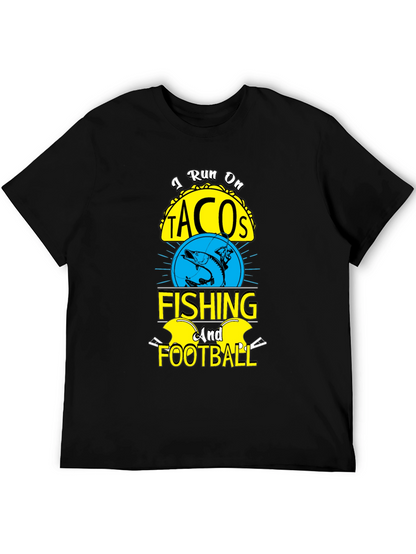 I Run on Tacos Fishing & Football T-Shirt