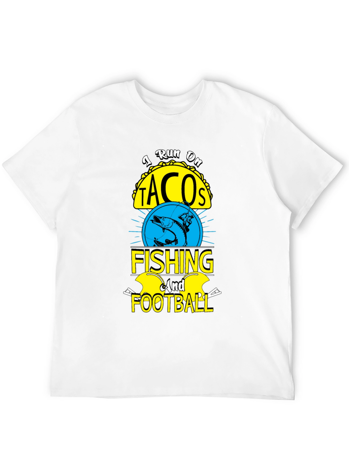 I Run on Tacos Fishing & Football T-Shirt