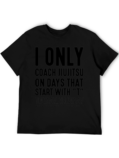 Jiu Jitsu Coach T-Shirt - T Days Only