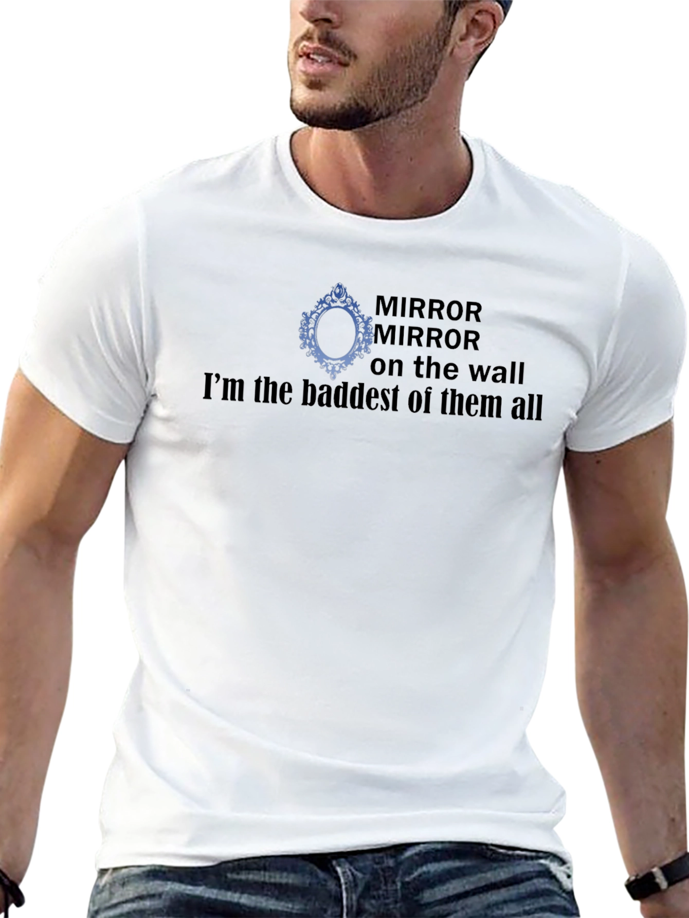 Mirror Mirror Baddest T-Shirt