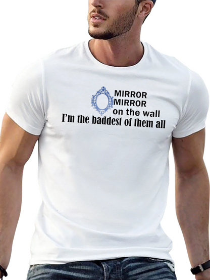 Mirror Mirror Baddest T-Shirt