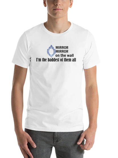 Mirror Mirror Baddest T-Shirt