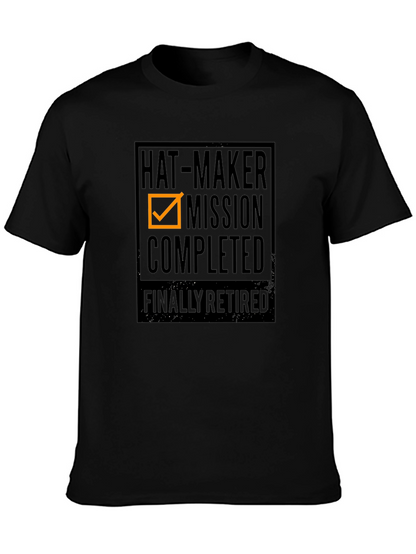 Hat-Maker Mission Completed Retirement T-Shirt