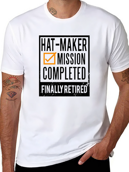 Hat-Maker Mission Completed Retirement T-Shirt