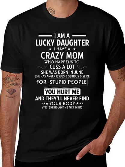 Lucky Daughter Crazy Mom Novelty T-Shirt
