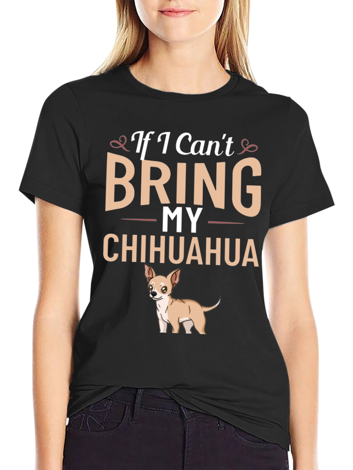 If I Cant Bring My Chihuahua T-Shirt