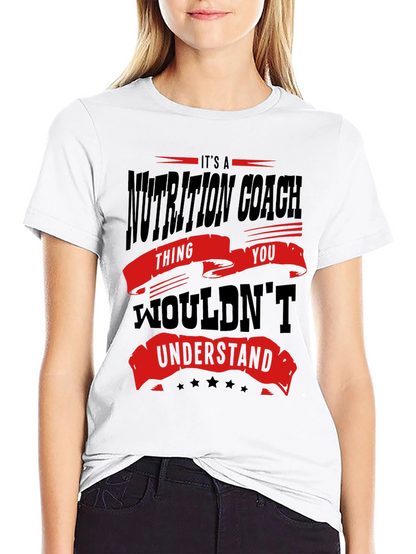 Nutrition Coach T-Shirt - You Wouldnt Understand