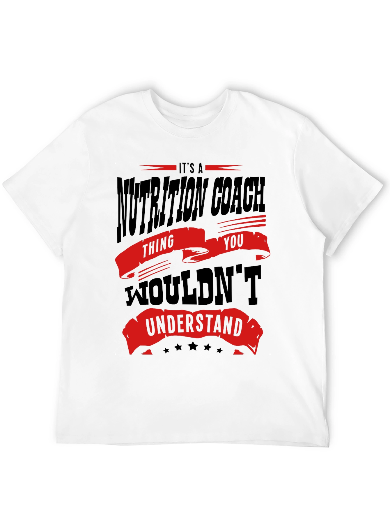 Nutrition Coach T-Shirt - You Wouldnt Understand
