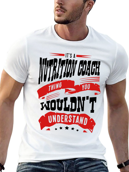 Nutrition Coach T-Shirt - You Wouldnt Understand