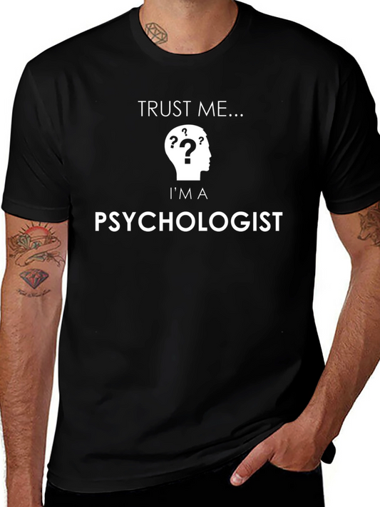Trust Me Im a Psychologist T-Shirt - Funny Therapy Tee