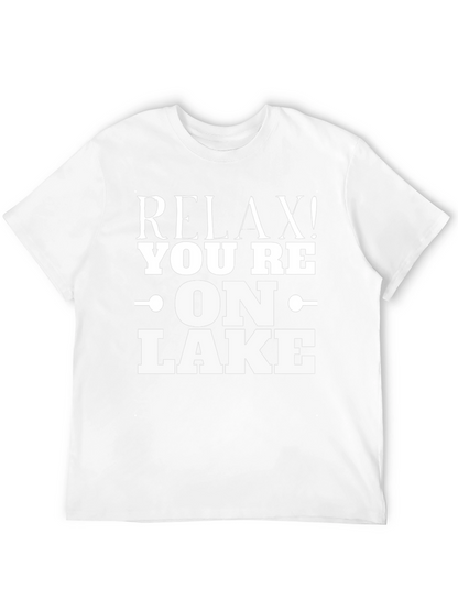 Relax! Youre On Lake - Graphic T-Shirt