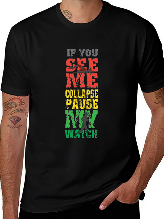 If You See Me Collapse Pause My Watch Graphic Tee