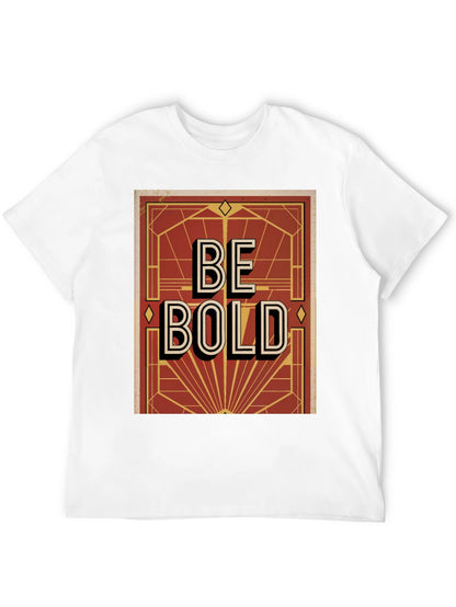 Be Bold Graphic Print Mens T-Shirt
