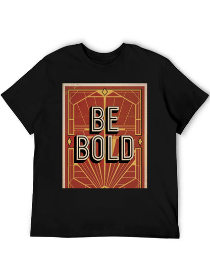 Be Bold Graphic Print Mens T-Shirt