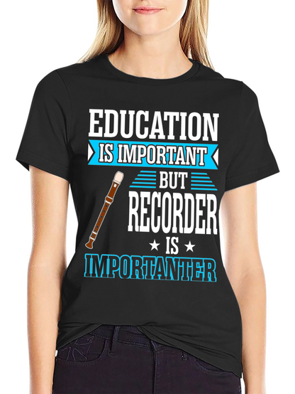 Education vs Recorder T-Shirt