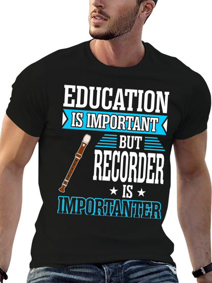 Education vs Recorder T-Shirt