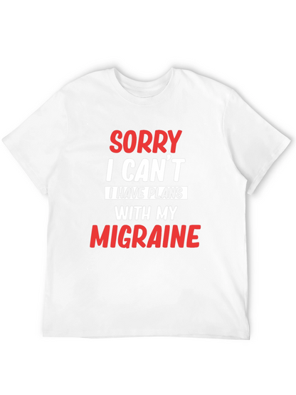 Sorry I Cant Migraine T-Shirt