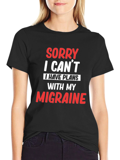Sorry I Cant Migraine T-Shirt