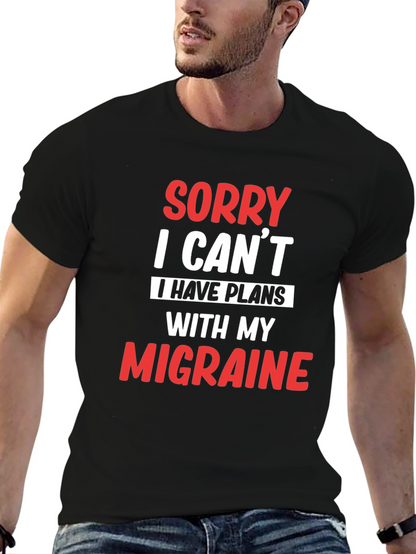 Sorry I Cant Migraine T-Shirt