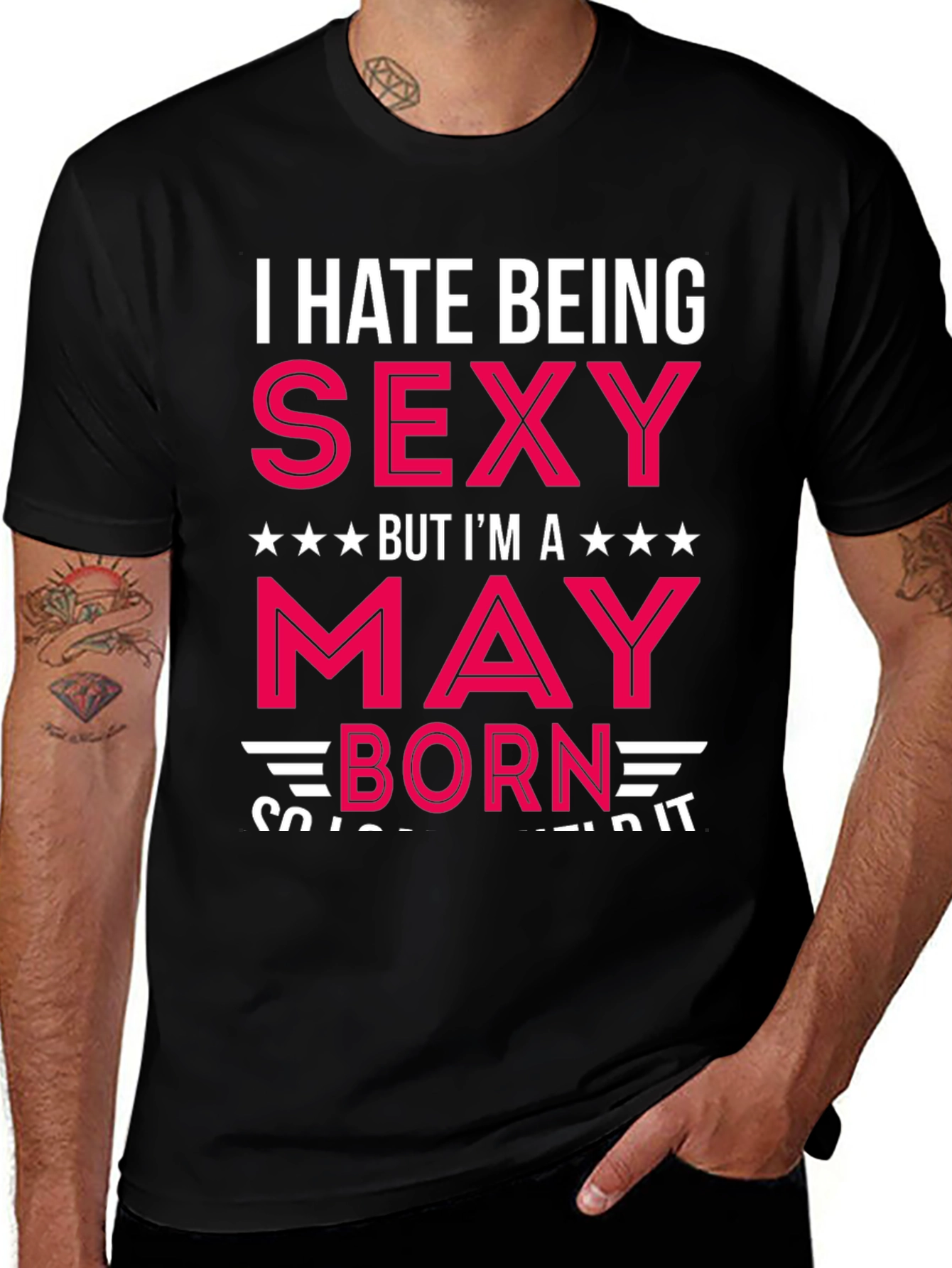 I Hate Being Sexy May Born Black T-Shirt