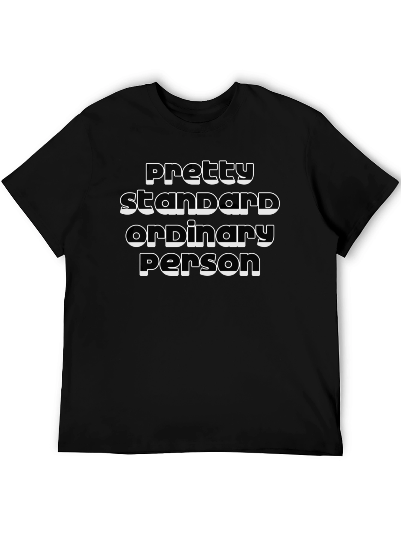 Pretty Standard Ordinary Person Graphic Tee